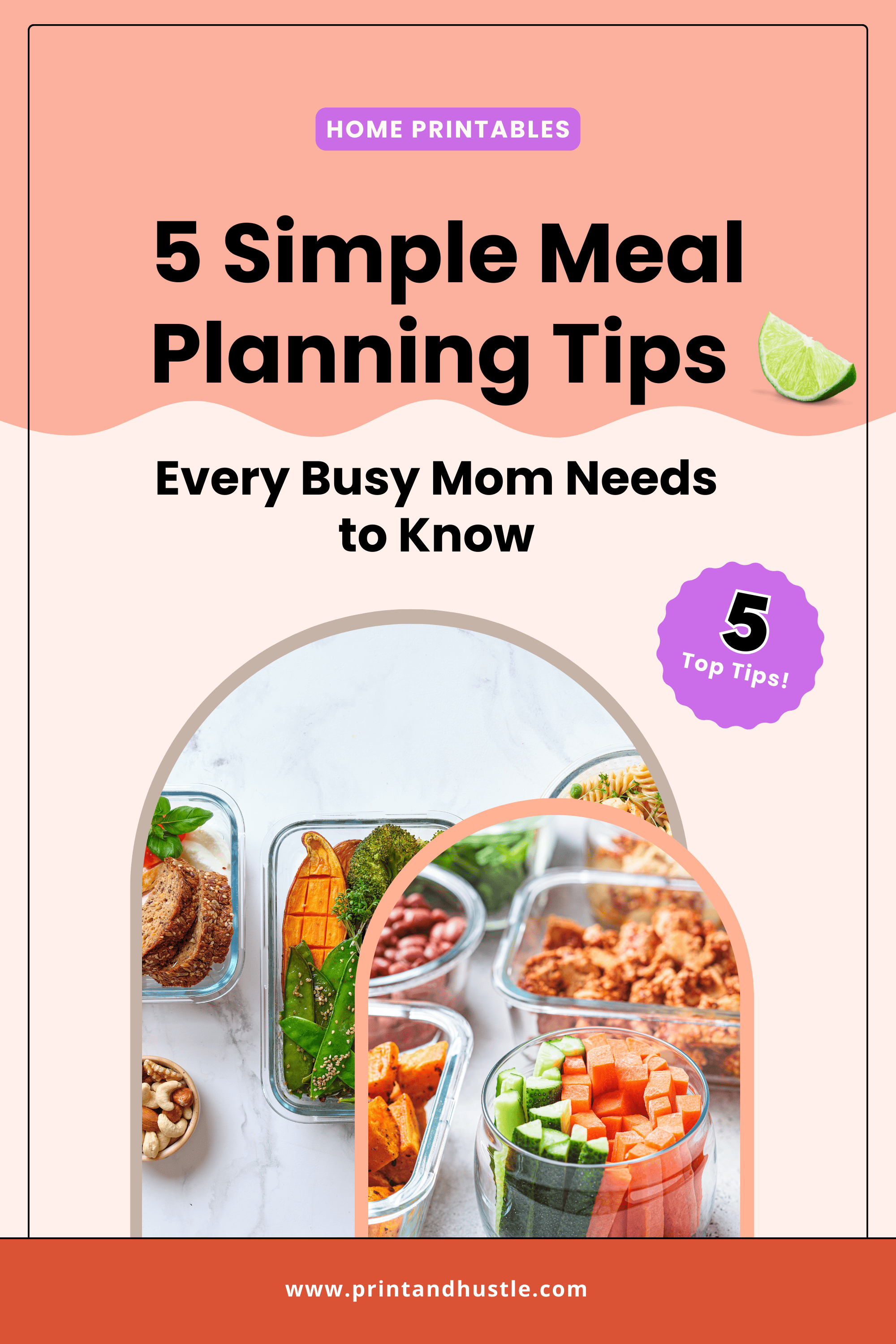 Graphic for a blog post titled '5 Simple Meal Planning Tips Every Busy Mom Needs to Know' on Print and Hustle, featuring images of prepped meals and colorful food containers.