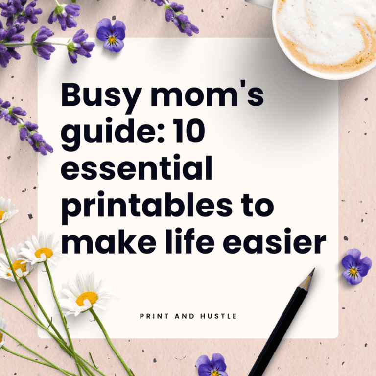 Cover image for a blog post titled "Busy mom's guide: 10 essential printables to make life easier," featuring floral decorations, a pencil, and a coffee cup on a soft background, with the title text prominently displayed.