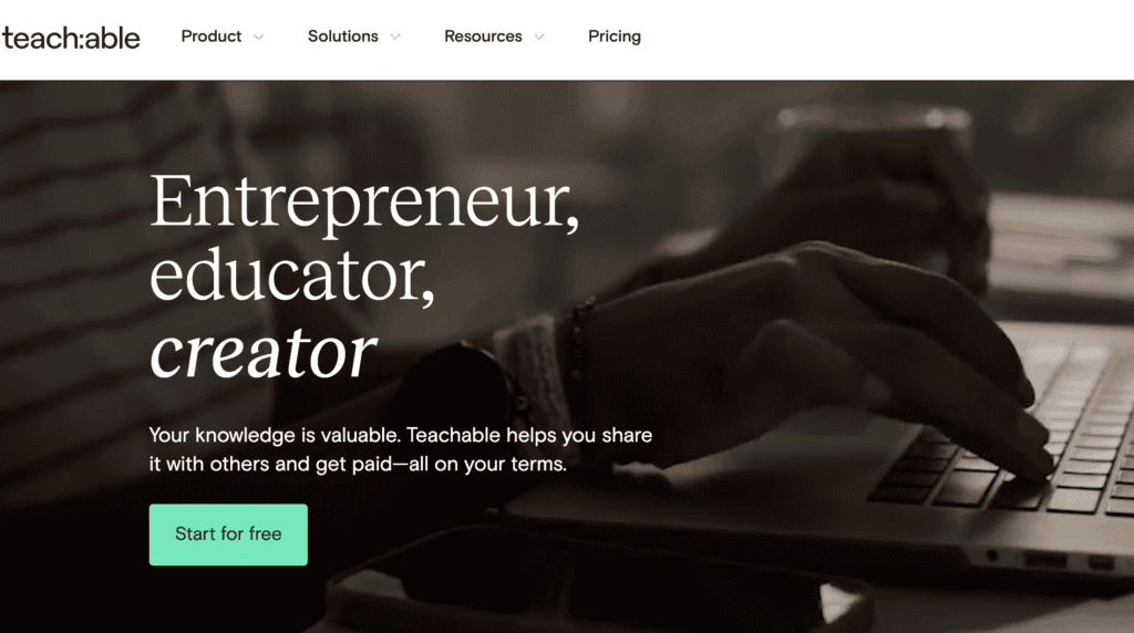 Screenshot from Teachable.com showing text overlay that reads 'Entrepreneur, educator, creator. Your knowledge is valuable. Teachable helps you share it with others and get paid—all on your terms,' with a 'Start for free' button below. This image is used in a pillar blog post on 'Teach, Inspire, Earn: The Best Side Hustles for Moms Who Share Their Skills' on printandhustle.com.