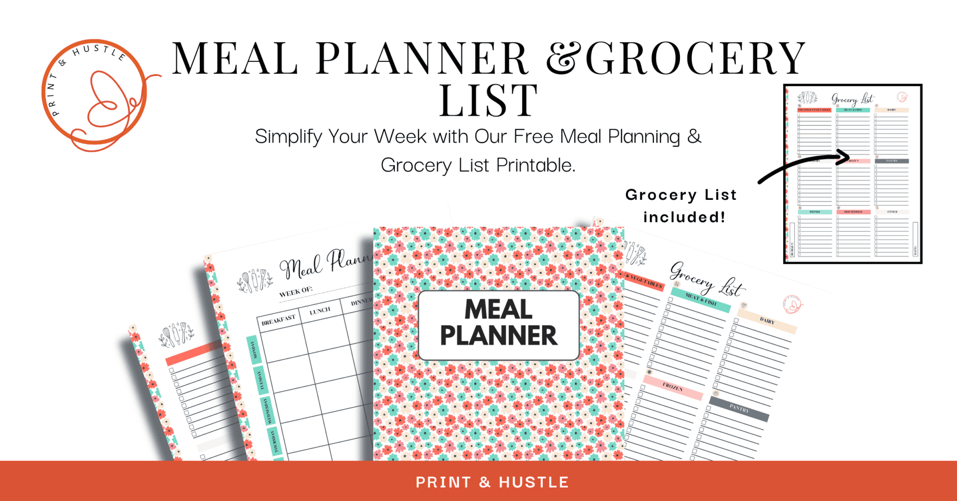 Promotional graphic featuring a free meal planner and grocery list printable from Print & Hustle, designed with colorful floral patterns. The image highlights meal planning pages and a categorized grocery list to simplify weekly planning for busy moms. Ideal for a blog post titled '5 Simple Meal Planning Tips Every Busy Mom Needs,' offering a free resource to streamline mealtime organization.